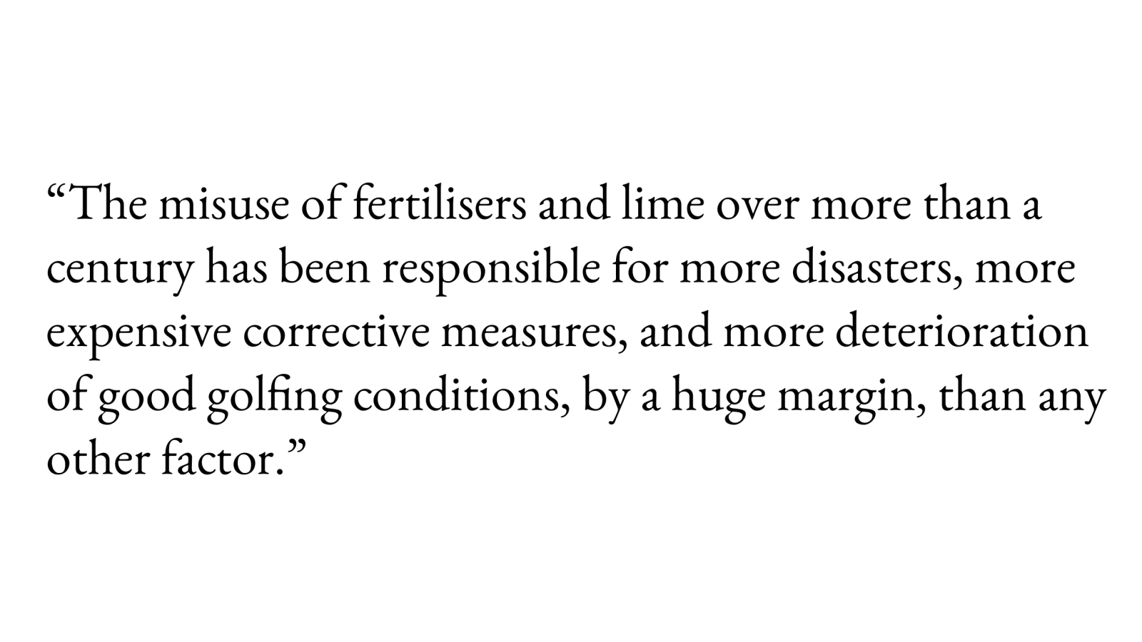 quote on the misuse of fertiliser for golfing surfaces